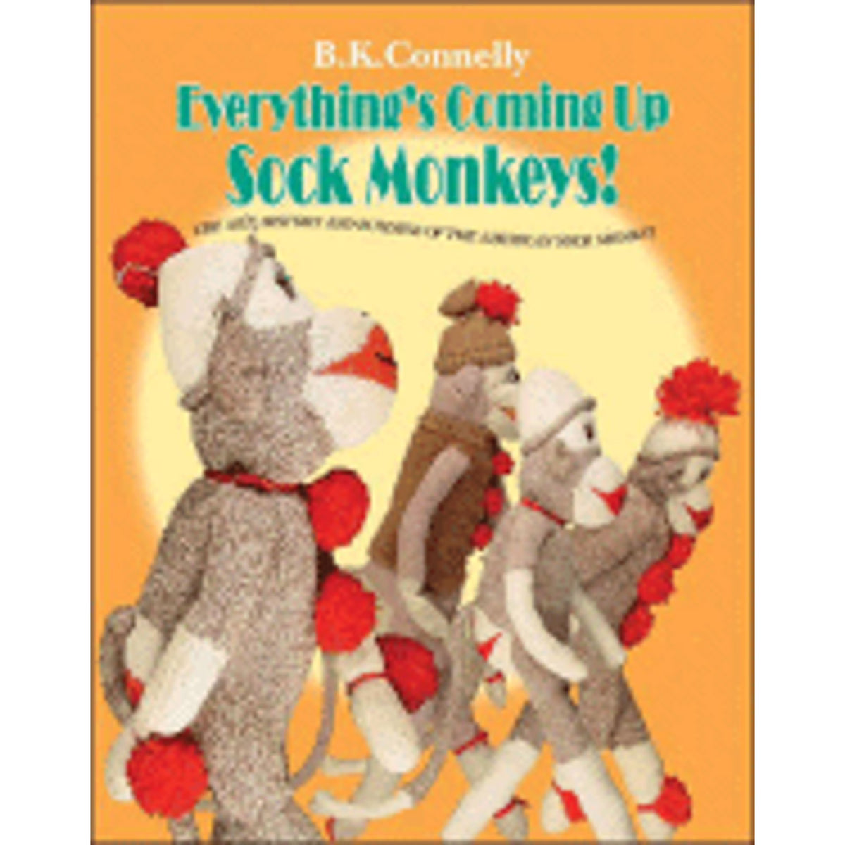 Sock Monkeys: Art, History and Business of the American Hardcover F67336
