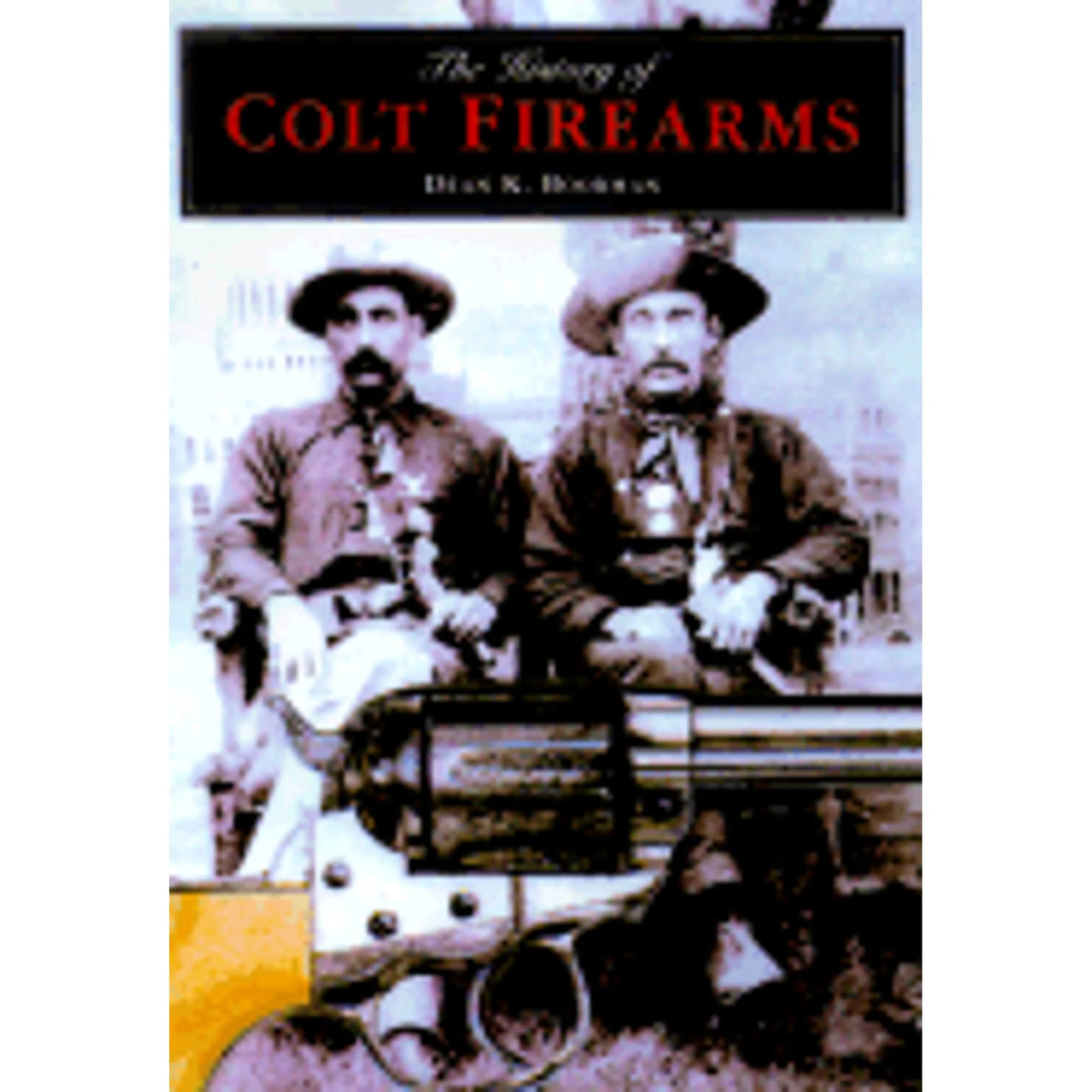 Pre-Owned Hardcover The History of Colt Firearms O351